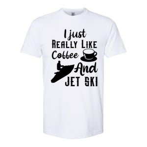 I Just Really Like Coffee And Jet Ski Water Sport Jet Skiing Funny Gift Softstyle CVC T-Shirt