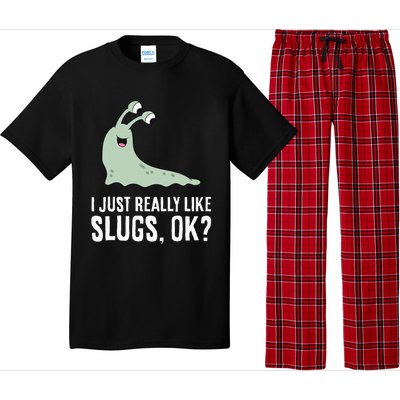 I Just Really Like Slugs Ok Funny Slug Pajama Set