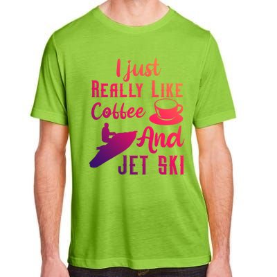 I Just Really Like Coffee And Jet Ski Water Sport Jet Skiing Gift Adult ChromaSoft Performance T-Shirt