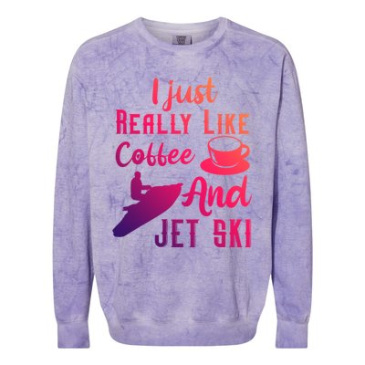 I Just Really Like Coffee And Jet Ski Water Sport Jet Skiing Gift Colorblast Crewneck Sweatshirt