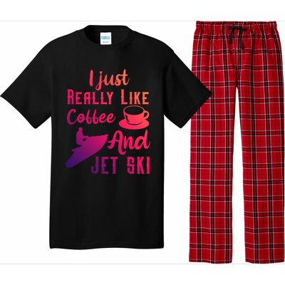 I Just Really Like Coffee And Jet Ski Water Sport Jet Skiing Gift Pajama Set