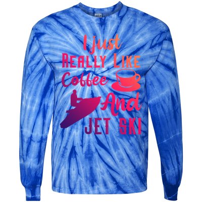 I Just Really Like Coffee And Jet Ski Water Sport Jet Skiing Gift Tie-Dye Long Sleeve Shirt