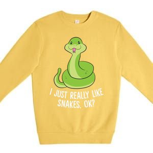 I Just Really Like Snakes Ok Funny Snake Reptile Python Funny Gift Premium Crewneck Sweatshirt