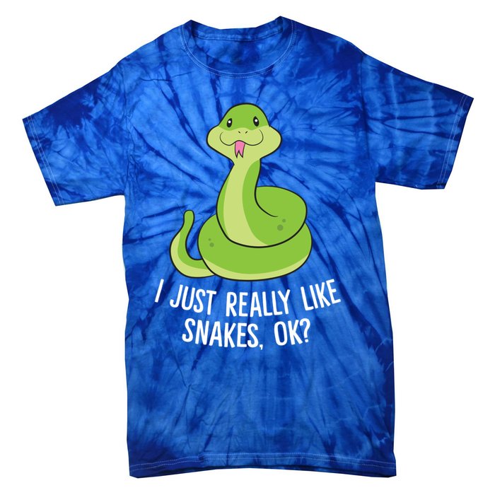 I Just Really Like Snakes Ok Funny Snake Reptile Python Funny Gift Tie-Dye T-Shirt