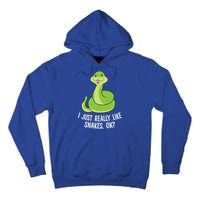 I Just Really Like Snakes Ok Funny Snake Reptile Python Funny Gift Tall Hoodie