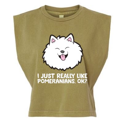 I Just Really Like Pomeranians Ok Cute Pomeranian Dog Garment-Dyed Women's Muscle Tee