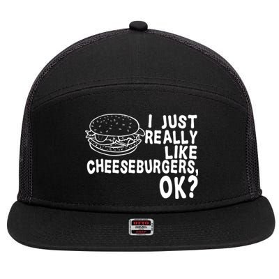 I Just Really Like Cheeseburgers Ok 7 Panel Mesh Trucker Snapback Hat