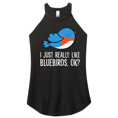 I Just Really Like Bluebirds Ok Funny Bluebird Lover Women’s Perfect Tri Rocker Tank