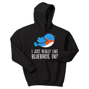 I Just Really Like Bluebirds Ok Funny Bluebird Lover Kids Hoodie