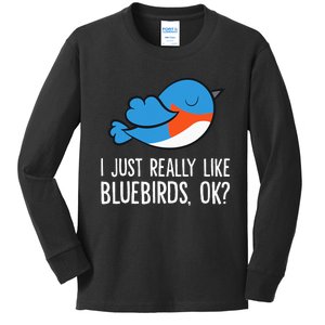 I Just Really Like Bluebirds Ok Funny Bluebird Lover Kids Long Sleeve Shirt