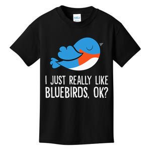 I Just Really Like Bluebirds Ok Funny Bluebird Lover Kids T-Shirt