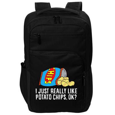 I Just Really Like Potato Chips Ok Love Potato Chips Impact Tech Backpack