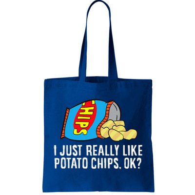 I Just Really Like Potato Chips Ok Love Potato Chips Tote Bag