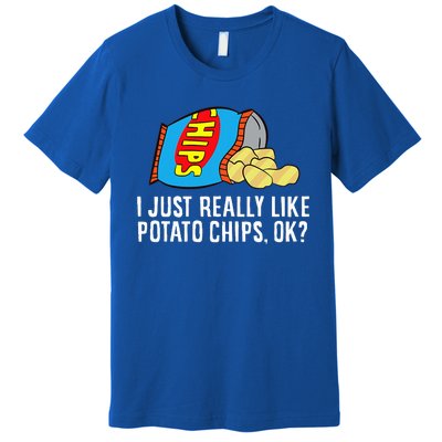 I Just Really Like Potato Chips Ok Love Potato Chips Premium T-Shirt