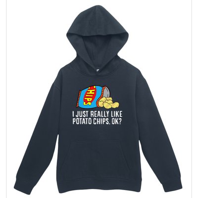 I Just Really Like Potato Chips Ok Love Potato Chips Urban Pullover Hoodie