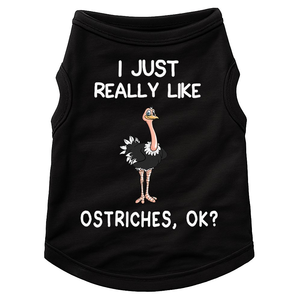 I Just Really Like Ostriches Doggie Tank