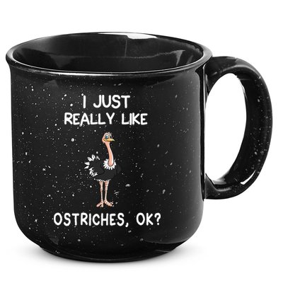 I Just Really Like Ostriches 15oz Campfire Ceramic Mug