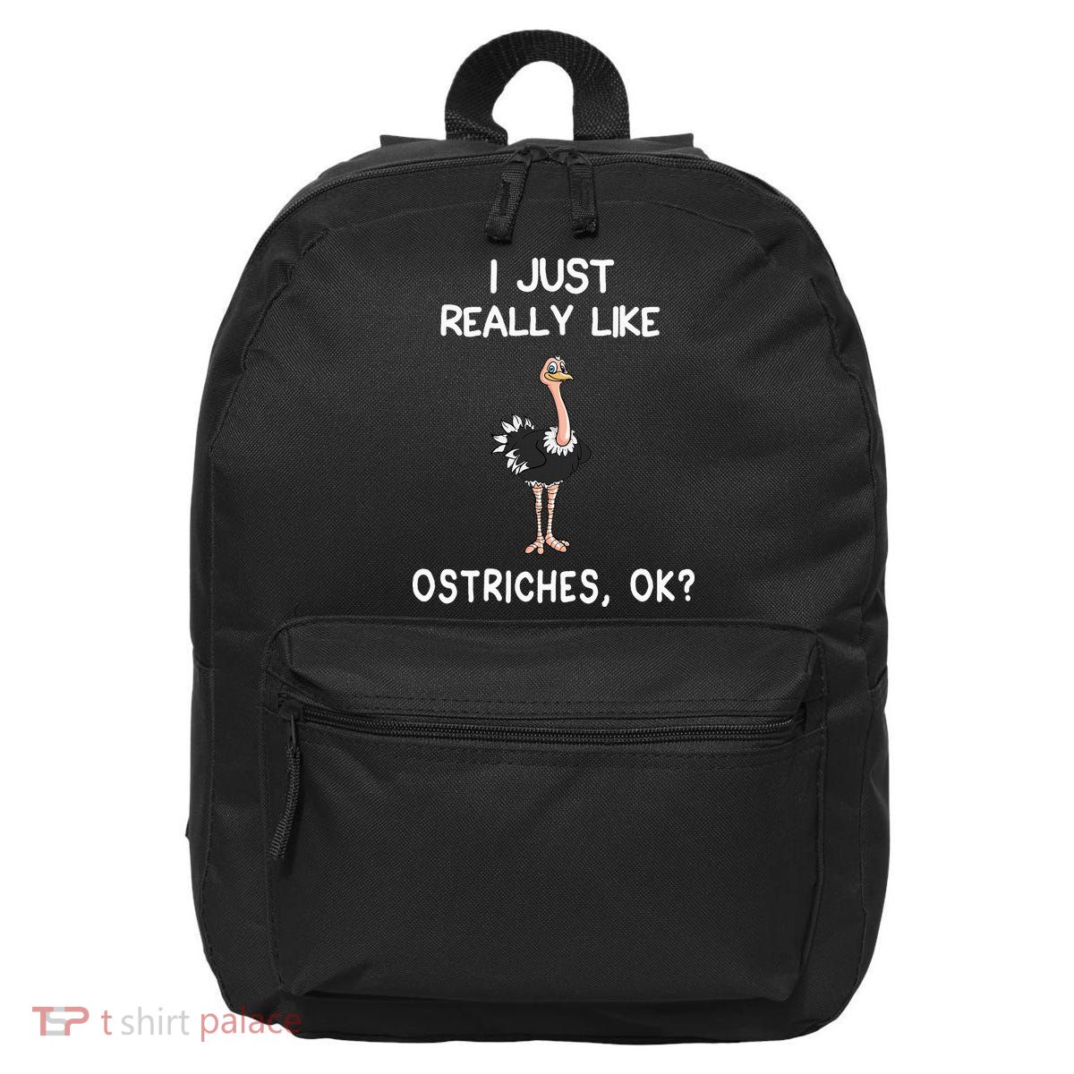 I Just Really Like Ostriches 16 in Basic Backpack