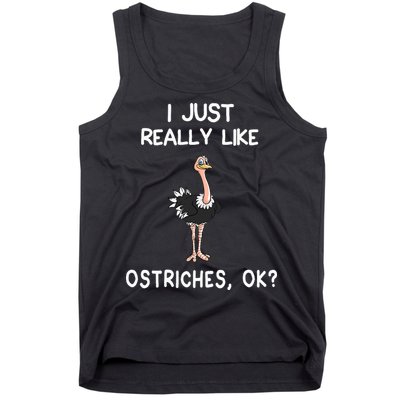I Just Really Like Ostriches Tank Top