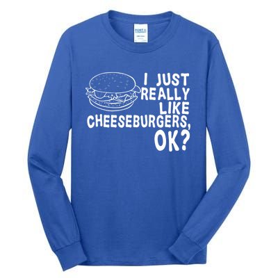 I Just Really Like Cheeseburgers Gift Hamburger Fries Gift Tall Long Sleeve T-Shirt