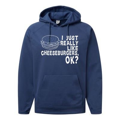 I Just Really Like Cheeseburgers Gift Hamburger Fries Gift Performance Fleece Hoodie