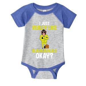 I Just Really Like Banana Okay Fruit Food Lover Funny Design Gift Infant Baby Jersey Bodysuit