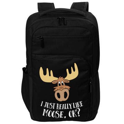 I Just Really Like Moose Okay Funny Moose Gift Impact Tech Backpack