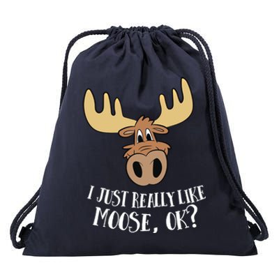 I Just Really Like Moose Okay Funny Moose Gift Drawstring Bag