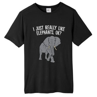 I Just Really Like Elephants Ok? Love Elephants Gift Tall Fusion ChromaSoft Performance T-Shirt