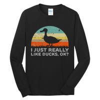 I Just Really Like Ducks Ok Tall Long Sleeve T-Shirt