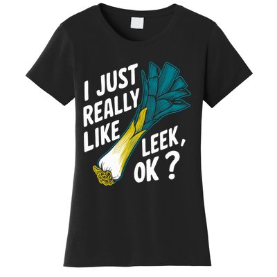 IM Just Really Into Leek Ok Women's T-Shirt