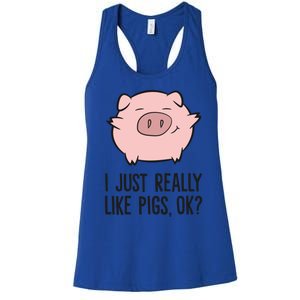 I Just Really Like Pigs Ok? Pig Lovers Cool Gift Women's Racerback Tank