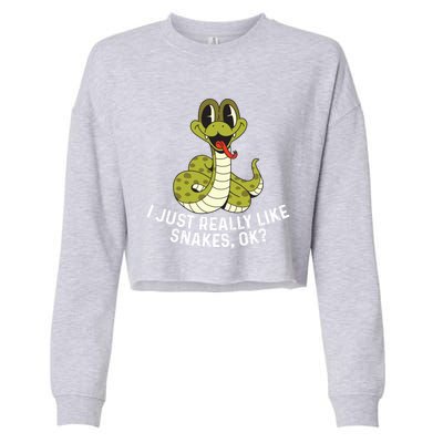 I Just Really Like Snakes Ok Reptile Gift Cropped Pullover Crew