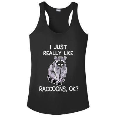 I Just Really Like Raccoons Ok Lover Gift Raccoon Love Ladies PosiCharge Competitor Racerback Tank
