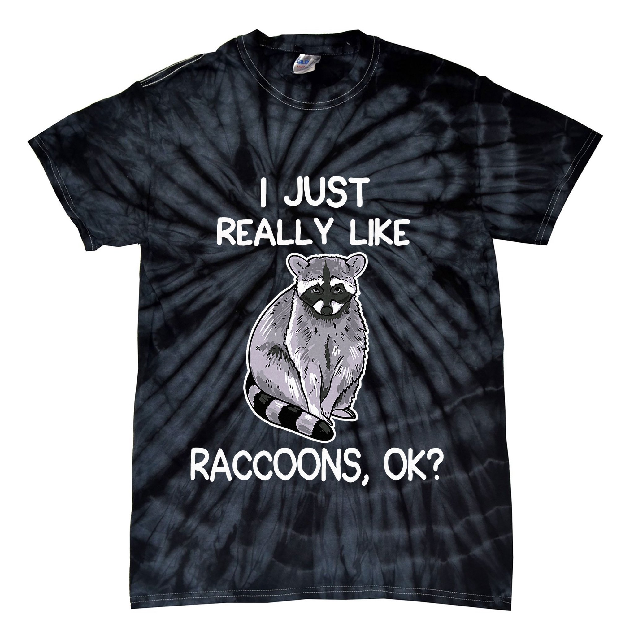 I Just Really Like Raccoons Ok Lover Gift Raccoon Love Tie-Dye T-Shirt