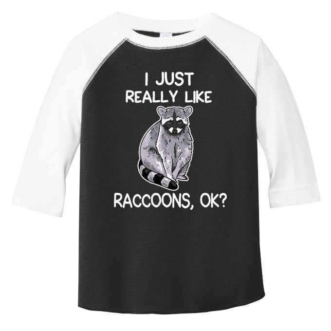 I Just Really Like Raccoons Ok Lover Gift Raccoon Love Toddler Fine Jersey T-Shirt