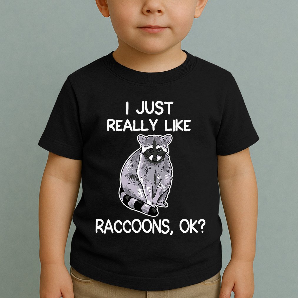 I Just Really Like Raccoons Ok Lover Gift Raccoon Love Toddler T-Shirt