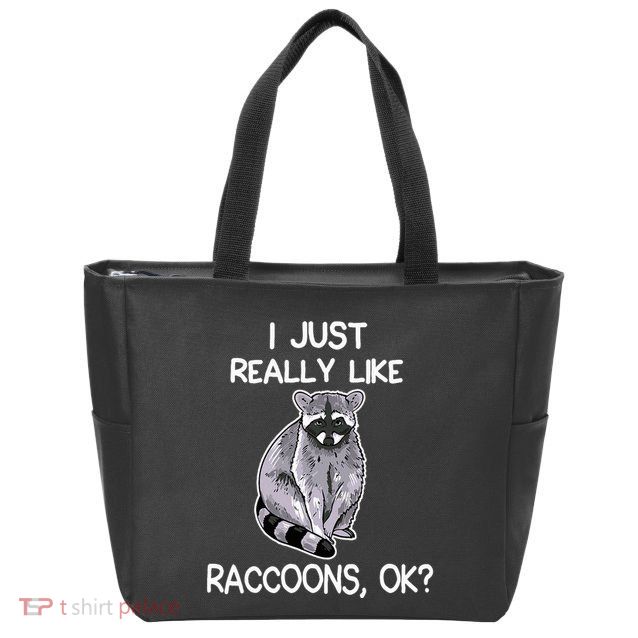I Just Really Like Raccoons Ok Lover Gift Raccoon Love Zip Tote Bag