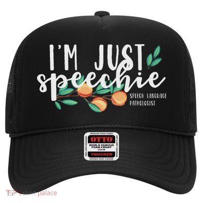 I'm Just Speechie Pathologist Speech Language Therapy High Crown Mesh Back Trucker Hat