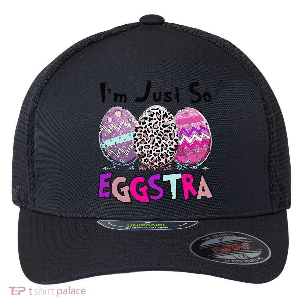 I'm Just So Eggstra Funny Egg Easter Baskets For Flexfit Unipanel Trucker Cap