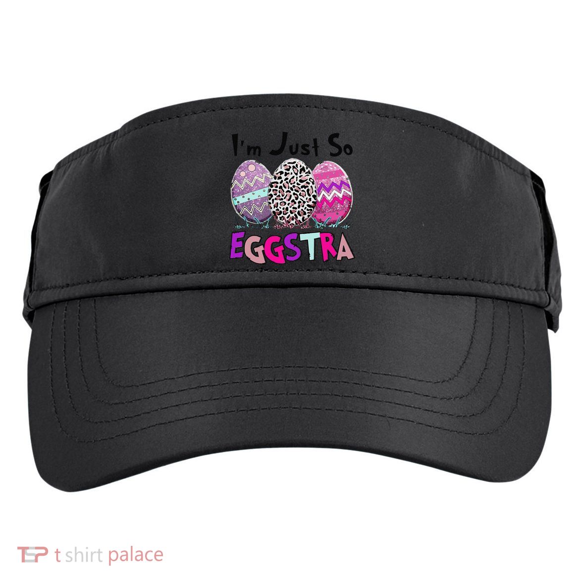 I'm Just So Eggstra Funny Egg Easter Baskets For Adult Drive Performance Visor
