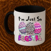 I'm Just So Eggstra Funny Egg Easter Baskets For Mug