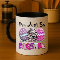 I'm Just So Eggstra Funny Egg Easter Baskets For Mug