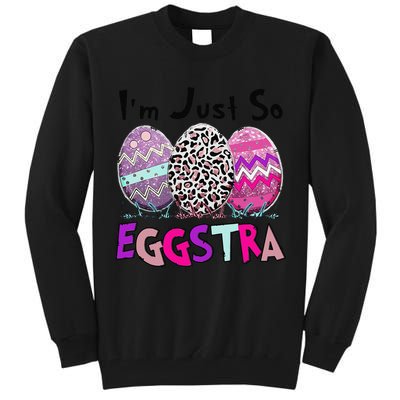 I'm Just So Eggstra Funny Egg Easter Baskets For Tall Sweatshirt