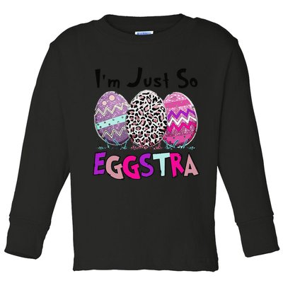 I'm Just So Eggstra Funny Egg Easter Baskets For Toddler Long Sleeve Shirt