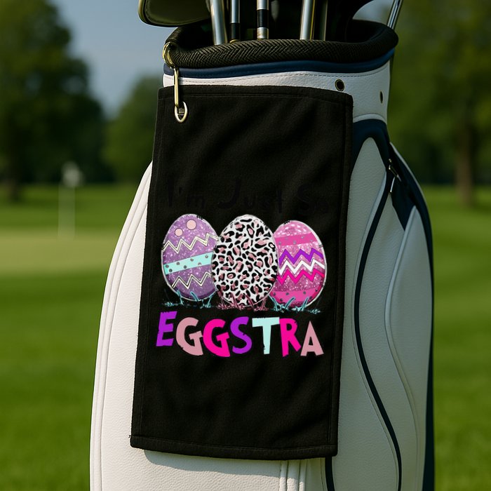I'm Just So Eggstra Funny Egg Easter Baskets For Golf Towel
