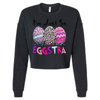 I'm Just So Eggstra Funny Egg Easter Baskets For Cropped Pullover Crew