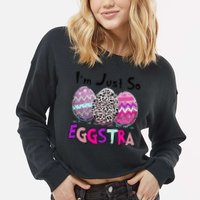 I'm Just So Eggstra Funny Egg Easter Baskets For Cropped Pullover Crew