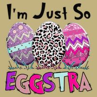 I'm Just So Eggstra Funny Egg Easter Baskets For Magnet