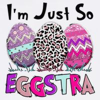 I'm Just So Eggstra Funny Egg Easter Baskets For Garment-Dyed Sweatshirt